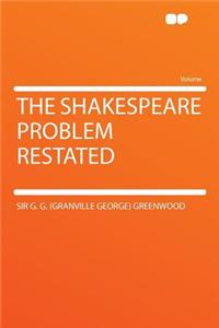 The Shakespeare Problem Restated
