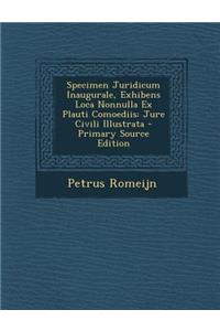 Specimen Juridicum Inaugurale, Exhibens Loca Nonnulla Ex Plauti Comoediis