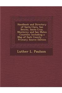 Handbook and Directory of Santa Clara, San Benito, Santa Cruz, Monterey and San Mateo Counties