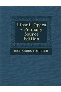 Libanii Opera - Primary Source Edition