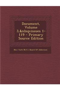 Document, Volume 3, Issues 1-119 - Primary Source Edition