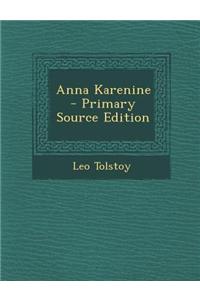 Anna Karenine - Primary Source Edition