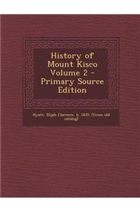 History of Mount Kisco Volume 2 - Primary Source Edition