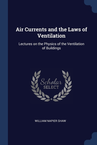 Air Currents and the Laws of Ventilation