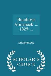 Honduras Almanack ... 1829 ... - Scholar's Choice Edition