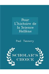 Pour l'Histoire de la Science Hellène - Scholar's Choice Edition
