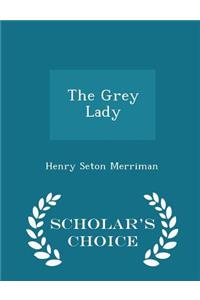 The Grey Lady - Scholar's Choice Edition