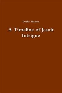 Timeline of Jesuit Intrigue