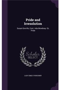 Pride and Irresolution