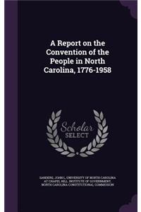 A Report on the Convention of the People in North Carolina, 1776-1958