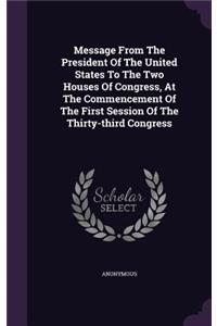 Message from the President of the United States to the Two Houses of Congress, at the Commencement of the First Session of the Thirty-Third Congress