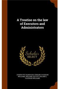 A Treatise on the law of Executors and Administrators