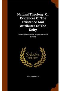 Natural Theology, Or Evidences Of The Existence And Attributes Of The Deity