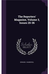 The Reporters' Magazine, Volume 3, Issues 25-36