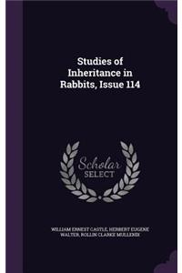 Studies of Inheritance in Rabbits, Issue 114
