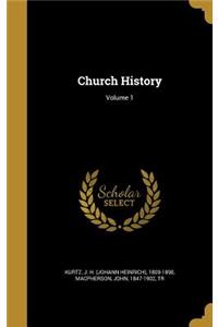 Church History; Volume 1