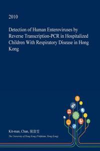 Detection of Human Enteroviruses by Reverse Transcription-PCR in Hospitalized Children with Respiratory Disease in Hong Kong