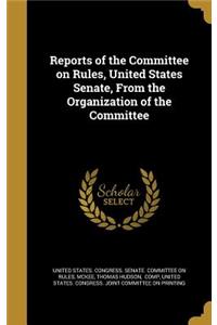 Reports of the Committee on Rules, United States Senate, from the Organization of the Committee