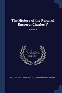 History of the Reign of Emperor Charles V; Volume 1