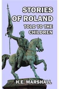 Stories of Roland Told to the Children