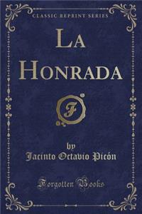 La Honrada (Classic Reprint)