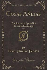 Cosas Añejas, Vol. 1