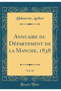 Annuaire Du DÃ©partement de la Manche, 1838, Vol. 10 (Classic Reprint)