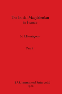 Initial Magdalenian in France, Part ii