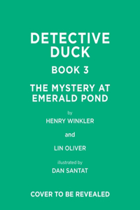 Detective Duck: The Mystery at Emerald Pond (Detective Duck #3)