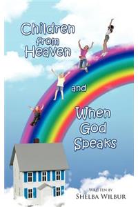 Children from Heaven and When God Speaks