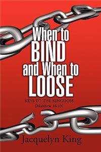 When to Bind and When to Loose