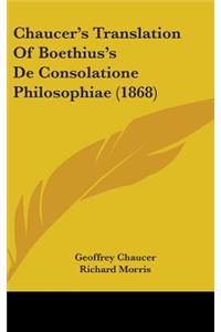 Chaucer's Translation Of Boethius's De Consolatione Philosophiae (1868)