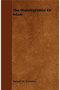 The Disintegration Of Islam