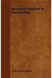 Mechanics Applied To Engineering