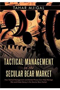 Tactical Management in the Secular Bear Market