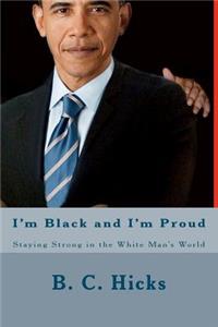 I'm Black and I'm Proud