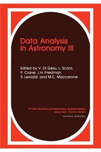 Data Analysis in Astronomy III