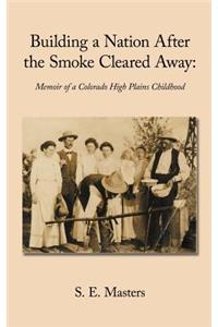 Building a Nation After the Smoke Cleared Away