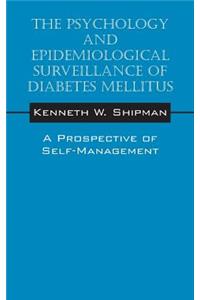 The Psychology and Epidemiological Surveillance of Diabetes Mellitus