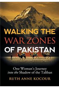 Walking the Warzones of Pakistan