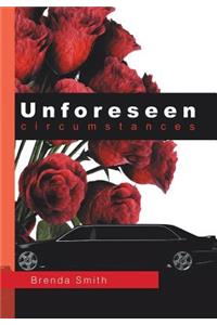 Unforeseen Circumstances