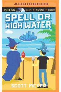 Spell or High Water