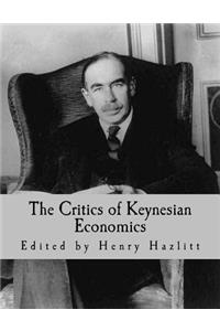 The Critics of Keynesian Economics (Large Print Edition)