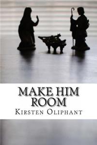Make Him Room: Advent Devotions