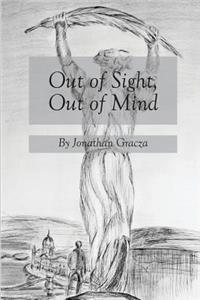 Out of Sight, Out of Mind