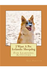 I Want A Pet Icelandic Sheepdog