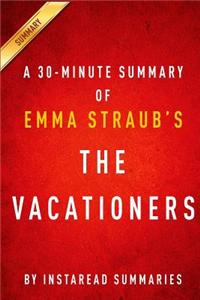 Summary of the Vacationers: By Emma Straub Includes Analysis