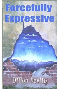 forcefully expressive