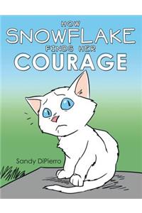 How Snowflake Finds Her Courage