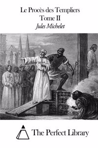 Le procès des templiers - Tome II